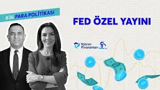 Fed Özel Yayını I Para Politikası #36
