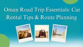 Oman Road Trip Essentials: Car Rental Tips & Route Planning | visa to travel | #travel #travelguide