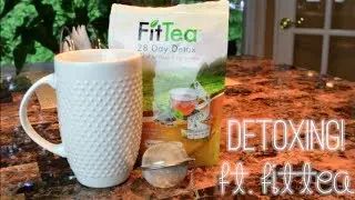 Detoxing! Ft. FitTea