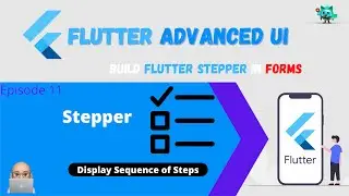 Flutter Advanced UI Series EP11 -  Stepper Widget (displays progress through a sequence of steps)