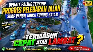 UPDATE TERKINI! Pelebaran Jalan Simpang Panbil – Muka Kuning Batam | 26 AGUSTUS 2026