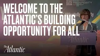 Welcome to The Atlantic&rsquo;s Building Opportunity for All