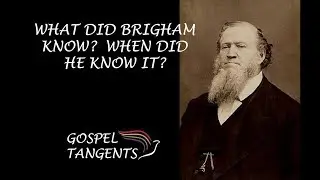 What did Brigham Know, and When did he know it? (Sign up for Part 4!)