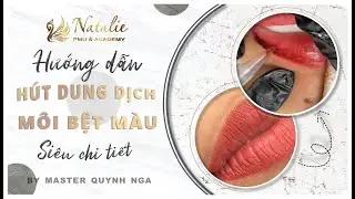 Hút mực cho môi BỆT MÀU với dung dịch và Kĩ thuật 360 REMOVAL: Sáng tạo bởi Quỳnh Nga