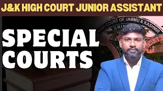 WHAT ARE SPECIAL COURTS ?| JUNIOR ASSISTANT | J&K HIGH COURT | REMO SIR