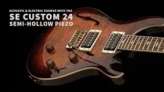 Blending Electric & Acoustic - The New SE Custom 24 Semi Hollow Piezo | PRS Guitars Europe