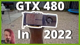Revisiting the GTX 480 in 2022 | Nvidia&rsquo;s Hottest Graphics Card | Benchy Tests