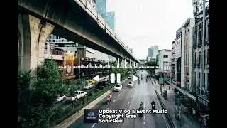 🎉 Upbeat Vlog & Event Music – Energetic Background Music | SonicReel