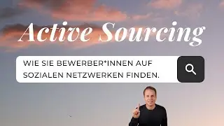Active Sourcing einfach erkl&auml;rt.