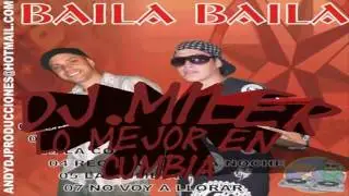 baila baila remix dj. miler cumbia a morir
