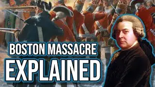 Boston Massacre Explained (John Adams, Sons of Liberty)
