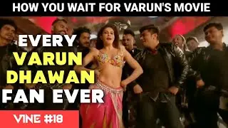 Every Varun Dhawan Fan Ever || Vine #18 || Song vine