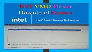 Intel RST VMD Driver Download and Extract File