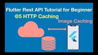 @5 Flutter Rest API Tutorial with Retrofit သင်ခန်းစာ(HTTP Caching)