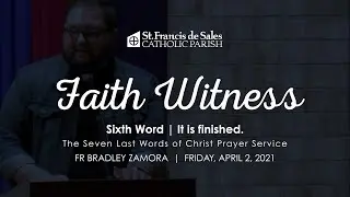 Faith Witness | Fr Bradley Zamora @ 7 Last Words  April 2 2021
