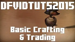 DFVIDTUTS2015 [part 08] Basic crafting and trading