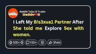 If I left my bi partner of 15 years after she told me she would like to explore s*x with women...