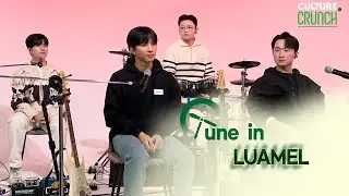 Tune-in Time with LUAMEL 루아멜