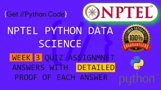 NPTEL Python for Data Science ,Week 3 Quiz answers with detailed proof of each answer
