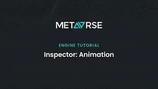 METAVRSE Engine Tutorial: Inspector / Animation