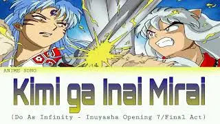 Kimi ga Inai Mirai | Inuyasha OP7 (Final Act) | Do As Infinity