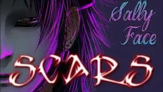 【MV】 Sally Face - Scars [Tribute]