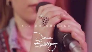 ALL OR NOTHING - Diana Goldberg (Live Session)
