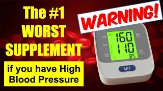 The #1 Worse Supplement if You Have High Blood Pressure