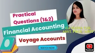 Practice Questions (1&2)| Voyage Accounts| B.Com Sem 1 | FINANCIAL ACCOUNTING 