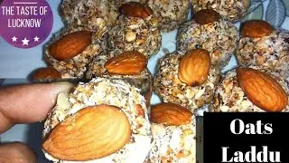 Oats Laddu | High fiber & protein balls | Healthy Recipe | The Taste of Lucknow