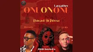 ONE ON ONE (feat. Le-Mo, Morosto Ba Botxe Nnete & Salmawa)