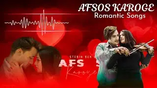 AFSOS KAROGE | Hindi Song | Romantic Hindi Song 2026  | Stebin Ben | Asim Riaz Himanshi Khurana |