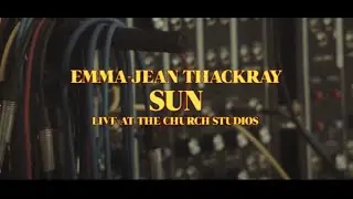 Emma-Jean Thackray - Sun (Live At The Church Studios)
