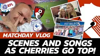 VLOG: SCENES AS CHERRIES GO TOP! | Cardiff City 0 - 1 AFC Bournemouth - Matchday Experience