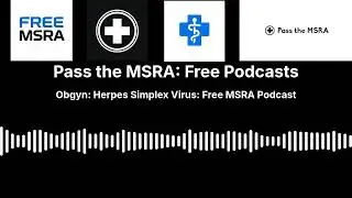 Obgyn: Herpes Simplex Virus: Free MSRA Podcast | Pass the MSRA: Free Podcasts