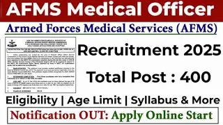 Indian Army &ndash; Armed Forces Medical Services (AFMS) | Army AFMS MO Recruitment 2025