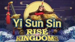 Yi Sun Sin. Opis dowódcy | Rise of kingdoms