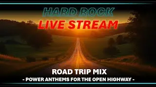 (LIVE) 🧠 Hard Rock 🎧 Road Trip Mix - Power Anthems for the Open Highway