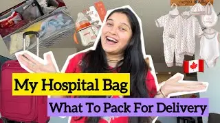Hospital Bag || Whats In My Hospital Bag || Delivery In Canada | What To Pack For Hospital?