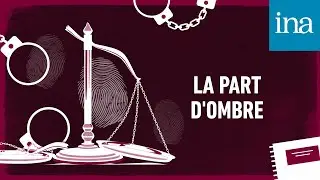 Cycle Erreurs judiciaires E02/06 - La Part d'ombre