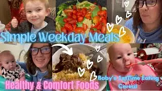 Simple Weekday Meals | Variety Of Healthy & Comfort Food Dinners | Baby&rsquo;s 1st Time Having Cereal 🥣