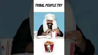 Tribal People Try KFC for the First Time