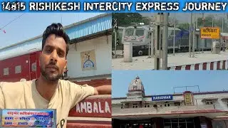 ऋषिकेश इन्टरसि॔टी एक्स्प्रेस Journey * भीड़ के कारण ट्रेन मैं हुआ बुरा हाल Rajpura To Rishikesh