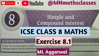 ML Aggarwal | ICSE Class 8 Maths Chapter 8 || Simple And Compound Interest | Ex 8.1 @MNmathsclasses