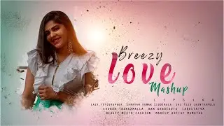 Breezy Love Mashup | Telugu Love Mashup 2020 | Lipsika ❤