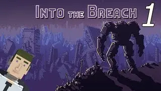 Into the Breach (Part 1): Learning the Basics - Video Game Says Let's Play