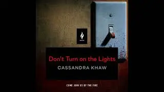 Don't Turn on the Lights: A Short Horror Story - Cassandra Khaw