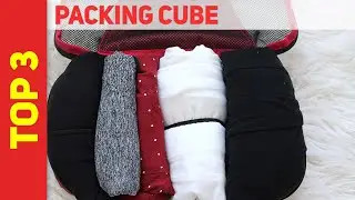 Top 3 Best Packing Cube 2021