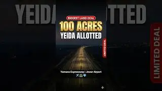 100 Acres YEIDA Allotted Residential Land📍 Yamuna Expressway | Near Jewar International Airport