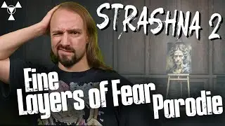 Gilbert spielt das Parodistische Layers of Fear | Strashna 2